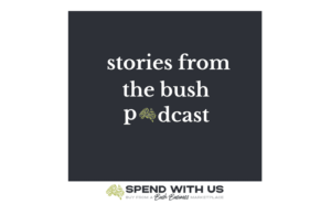 Read more about the article Stories from the Bush – Intro Episode – Get to Know Us!