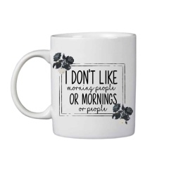 “I don’t like mornings” Mug
